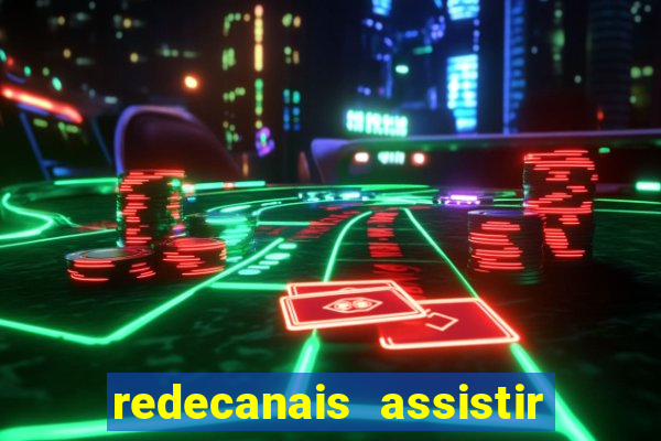 redecanais assistir futebol ao vivo